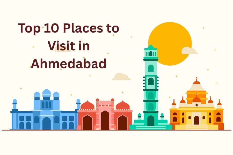 Top_10_Places_to_Visit_in_Ahmedabad_20260410161328706.jpg